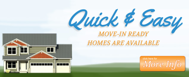 Quick and Easy Move-in Homes Are Available